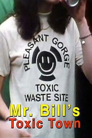 Mr. Bill's Toxic Town
