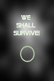 We shall survive!