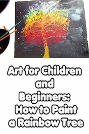Art for Children and Beginners: How to Paint a Rainbow Tree