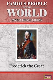 Famous People of the World - Famous Kings & Queens - Frederick the Great