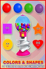 Colors and Shapes for Children to Learn with Gumball Machine