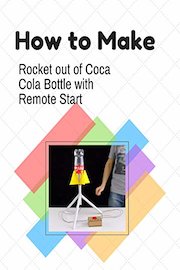How to Make Rocket out of Coca Cola Bottle with Remote Start