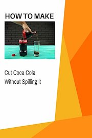 How to Cut Coca Cola Without Spilling it
