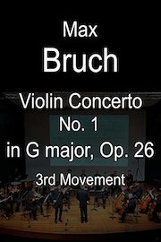 Max Bruch Violin Concerto No. 1 in G minor, Op. 26, 3rd movement