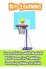 Learn Colors with Basket Ball Game for Toddlers - Learning Video for Kids