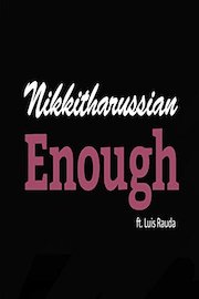 Nikkitharussian - Enough ft. Luis Rauda