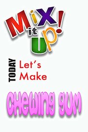 Mix it Up! Homemade Chewing Gum
