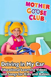 Driving in My Car - Educational Learning Videos and Songs for Kids and Babies - Mother Goose Club