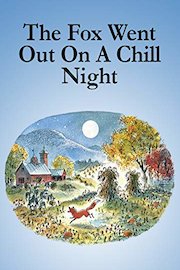 The Fox Went Out on a Chill Night