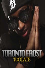 Toronto Frost - Too Late