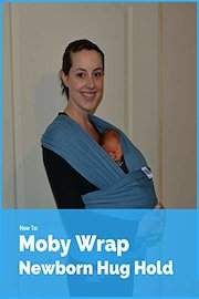 How To: Moby Wrap Newborn Hug Hold