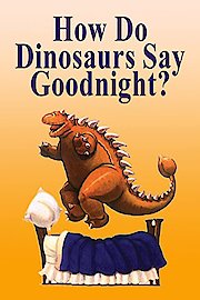 How Do Dinosaurs Say Goodnight?