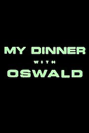 My Dinner with Oswald