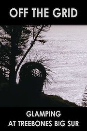 Off the Grid: Glamping at Treebones Big Sur