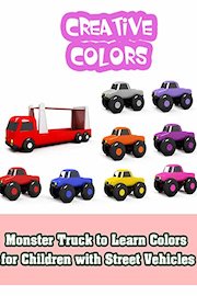 Monster Truck to Learn Colors for Children with Street Vehicles