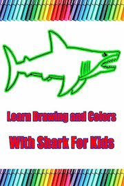 Learn Drawing and Colors With Shark For Kids