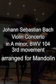 Johann Sebastian Bach - Violin Concerto in A minor, BWV 104, 3rd movement. arranged for mandolin
