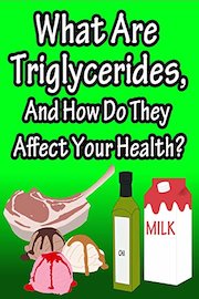 What Are Triglycerides, And How Do They Affect Your Health?