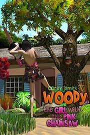 Woody and the Girl with the Pink Chainsaw