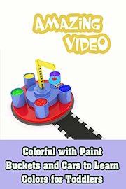 Colorful with Paint Buckets and Cars to Learn Colors for Toddlers