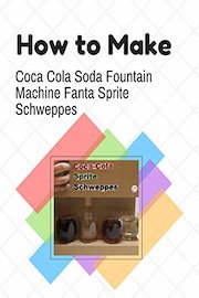 How to Make Coca Cola Soda Fountain Machine Fanta Sprite Schweppes