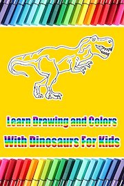 Learn Drawing and Colors With Dinosaurs For Kids