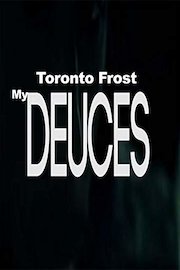 Toronto Frost - My Deuces