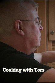 Cooking with Tom