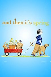 And Then It's Spring