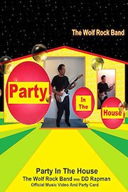Party In The House - The Wolf Rock Band With DD Rapman - Official Music Video And Party Card