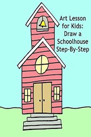 Art Lesson for Kids: Draw a Schoolhouse Step-By-Step