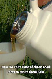 How To Take Care of those Food Plots to Make them Last