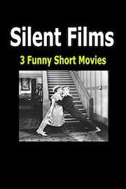 Silent Films: 3 Funny Short Movies