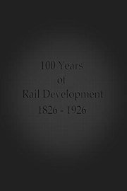 100 Years of Rail Development 1826-1926