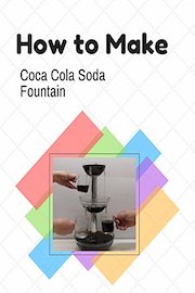 How to Make Coca Cola Soda Fountain