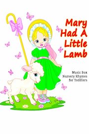 Mary Had A Little Lamb - Music Box Nursery Rhymes for Toddlers