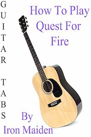 How To Play Quest For Fire By Iron Maiden - Guitar Tabs