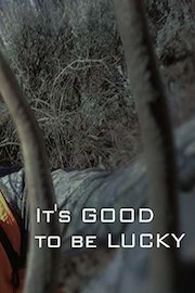 It's Good To Be Lucky