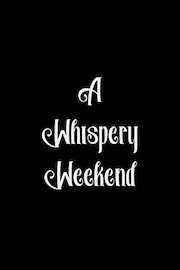 A Whispery Weekend