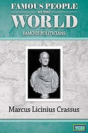 Famous People of the World - Famous Politicians - Marcus Licinius Crassus