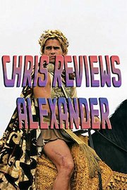 Chris Reviews Alexander