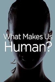 What Makes Us Human?