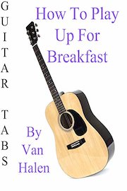How To Play Up For Breakfast By Van Halen - Guitar Tabs