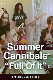 Summer Cannibals - Full Of It