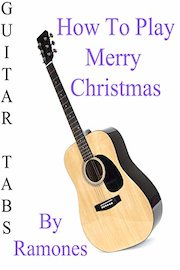 How To Play Merry Christmas By Ramones - Guitar Tabs