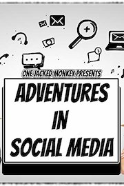 Adventures in Social Media