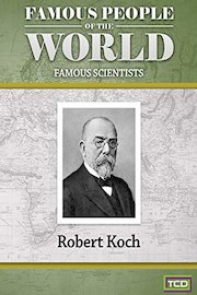 Famous People of the World - Famous Scientists - Robert Koch