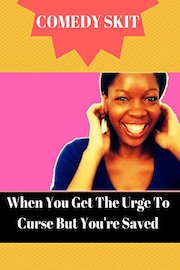 When You Get The Urge To Curse But You're Saved