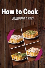 Grilled Corn 4 Ways