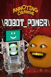 Annoying Orange - Robot Power